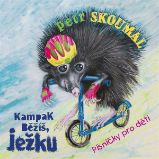 Kampak běžíš, ježku. Písničky pro děti Kampak běžíš, ježku. Písničky pro děti
