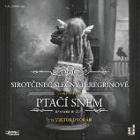 Sirotčinec slečny Peregrinové: PTAČÍ SNĚM - Ransom Riggs - Fantasy a sci-fi Sirotčinec slečny Peregrinové: PTAČÍ SNĚM