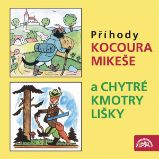 Příhody kocoura Mikeše a Chytré kmotry lišky Příhody kocoura Mikeše a Chytré kmotry lišky
