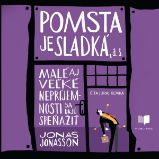 Pomsta je sladká, a.s. - Jonas Jonasson - Humor, satira a komedie Pomsta je sladká, a.s.