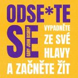 Odse*te se - Gary John Bishop - Osobní růst a motivace Odse*te se