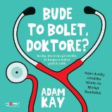 Bude to bolet, doktore? Bude to bolet, doktore?