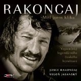 Rakoncaj. Měl jsem kliku Rakoncaj. Měl jsem kliku
