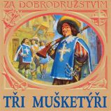 Tři mušketýři - Vítězslav Nezval,Alexandre Dumas, st. - Dobrodružné romány Tři mušketýři