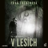 V lesích - Tana French - Detektivky, thrillery V lesích