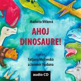 Ahoj dinosaure! - Markéta Vítková - Česká literatura Ahoj dinosaure!