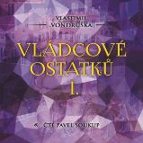Vládcové ostatků I. Vládcové ostatků I.
