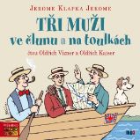 Tři muži ve člunu a na toulkách - Jerome Klapka Jerome - Humor, satira a komedie Tři muži ve člunu a na toulkách