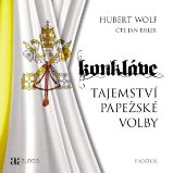 Konkláve - Tajemství papežské volby - Hubert Wolf - Naučná a odborná Konkláve - Tajemství papežské volby