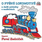 O pyšné lokomotivě a další pohádky o mašinkách O pyšné lokomotivě a další pohádky o mašinkách