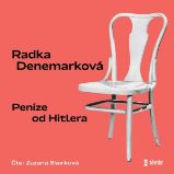 Peníze od Hitlera - Radka Denemarková - Česká literatura Peníze od Hitlera