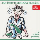 Jak čert u sedláka sloužil a 3 další pohádky Jak čert u sedláka sloužil a 3 další pohádky