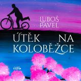 Útěk na koloběžce - Luboš Pavel - Česká literatura Útěk na koloběžce