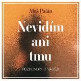 Nevidím ani tmu Nevidím ani tmu