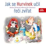Jak se Hurvínek učil řeči zvířat - Helena Štáchová,Denisa Kirschnerová - Pro děti Jak se Hurvínek učil řeči zvířat