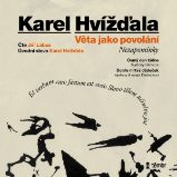 Věta jako povolání - Nezapomínky - Karel Hvížďala - Česká literatura Věta jako povolání - Nezapomínky