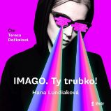 Imago. Ty trubko - Hana Lundiaková - Česká literatura Imago. Ty trubko