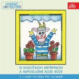 O kozlíčkovi Kryšpínovi a neposlušné koze Róze a 2 další pohádky pro nejmenší O kozlíčkovi Kryšpínovi a neposlušné koze Róze a 2 další pohádky pro nejmenší