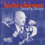 Klasický Spejbl a Hurvínek Josefa Skupy - Josef Barchánek - Pro děti Klasický Spejbl a Hurvínek Josefa Skupy