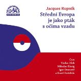 Střední Evropa je jako pták s očima vzadu Střední Evropa je jako pták s očima vzadu