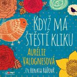 Když má štěstí kliku - Aurélie Valognes - Romány Když má štěstí kliku