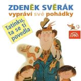 Tatínku, ta se ti povedla - Zdeněk Svěrák - Pohádky Tatínku, ta se ti povedla