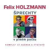 Šprechty v plném počtu - Felix Holzmann - Česká literatura Šprechty v plném počtu