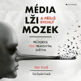 Média, lži a příliš rychlý mozek - Petr Nutil - Česká literatura Média, lži a příliš rychlý mozek