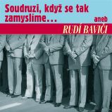 Soudruzi, když se tak zamyslíme Soudruzi, když se tak zamyslíme