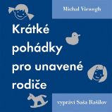Krátké pohádky pro unavené rodiče Krátké pohádky pro unavené rodiče