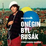 Oněgin byl Rusák - Irena Dousková,Vladimír Merta - Humor, satira a komedie Oněgin byl Rusák