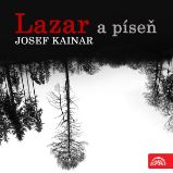 Lazar a píseň - Josef Kainar - Česká literatura Lazar a píseň