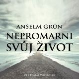 Nepromarni svůj život Nepromarni svůj život