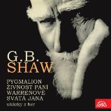 Pygmalion, Živnost paní Warrenové. Svatá Jana - ukázky z her - George Bernard Shaw - Divadlo, rozhlas, televize Pygmalion, Živnost paní Warrenové. Svatá Jana - ukázky z her