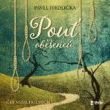 Pouť oběšenců - Pavel Hrdlička - Česká literatura Pouť oběšenců