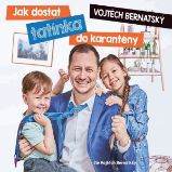 Vojtěch Bernatský: Jak dostat tatínka do karantény - Vojtěch Bernatský - Česká literatura Vojtěch Bernatský: Jak dostat tatínka do karantény