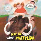 Kolik váží Matylda? Kolik váží Matylda?