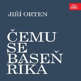 Čemu se báseň říká - Jiří Orten - Česká literatura Čemu se báseň říká