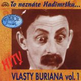 Hity Vlasty Buriana 1 /To neznáte Hadimršku/ - Vlasta Burian - Humor, satira a komedie Hity Vlasty Buriana 1 /To neznáte Hadimršku/