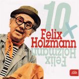 10x Felix Holzmann - Felix Holzmann - Humor, satira a komedie 10x Felix Holzmann