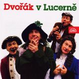 Dvořák v Lucerně - Alois Jirásek - Divadlo, rozhlas, televize Dvořák v Lucerně