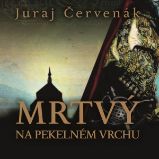 Mrtvý na Pekelném vrchu - Juraj Červenák - Dějiny a historie Mrtvý na Pekelném vrchu