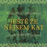 Ještě že nejsem kat Ještě že nejsem kat