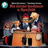Na černé hodince u Spejblů - Miloš Kirschner - Pohádky Na černé hodince u Spejblů