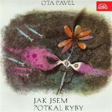 Jak jsem potkal ryby - Ota Pavel - Společenská próza Jak jsem potkal ryby