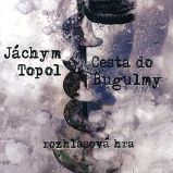 Cesta do Bugulmy - Jáchym Topol - Divadlo, rozhlas, televize Cesta do Bugulmy