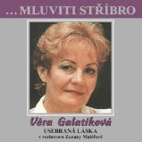...Mluviti stříbro - Věra Galatíková - Usebraná láska