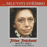 ...Mluviti stříbro -Jičina Jirásková - Rozum v srdci - Zuzana Maléřová - Vzpomínky a biografie ...Mluviti stříbro -Jičina Jirásková - Rozum v srdci