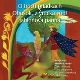 NAJKRAJŠIE ROZPRÁVKY 3 - O troch priadkach & Obušok, z vrecka von! & Jabloňová panna NAJKRAJŠIE ROZPRÁVKY 3 - O troch priadkach & Obušok, z vrecka von! & Jabloňová panna
