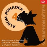 Album pohádek "Supraphon dětem" 4. (Baron Mluvka ze Samochval, Kdo jinému jámu kopá, O smutném dědečkovi...) Album pohádek "Supraphon dětem" 4. (Baron Mluvka ze Samochval, Kdo jinému jámu kopá, O smutném dědečkovi...)